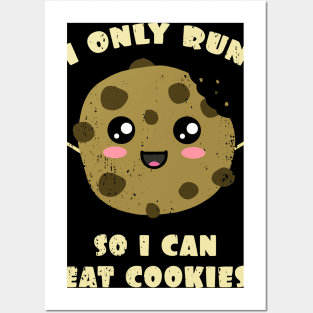 I Only Run So I Can Eat Cookies Posters and Art